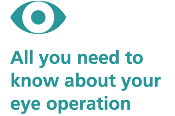 All you need to know about your eye operation